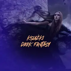 Co to jest literatura fantasy – definicja, cechy i najlepsze przykłady gatunku