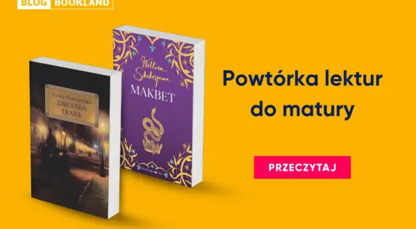 Dwie książki: "Zbrodnia i kara" Dostojewskiego i "Makbet" Szekspira, idealne do powtórki lektur w szkole średniej.